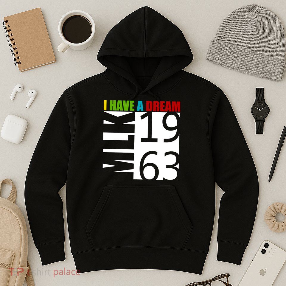 Martin Luther King Jr. I Have A Dream MLK Day Hoodie