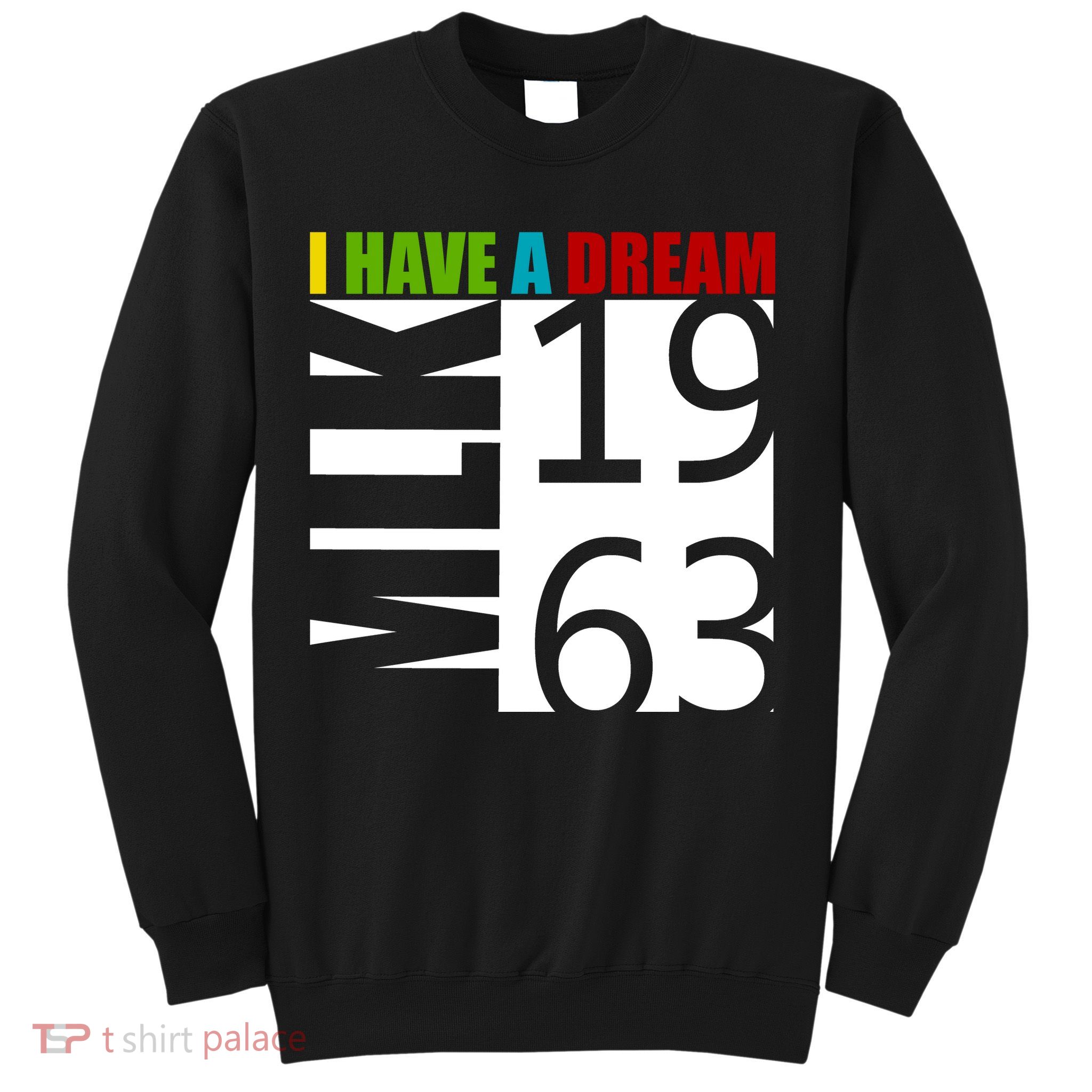 Martin Luther King Jr. I Have A Dream MLK Day Sweatshirt