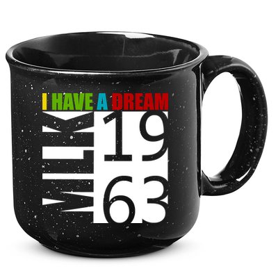Martin Luther King Jr. I Have A Dream MLK Day 15oz Campfire Ceramic Mug