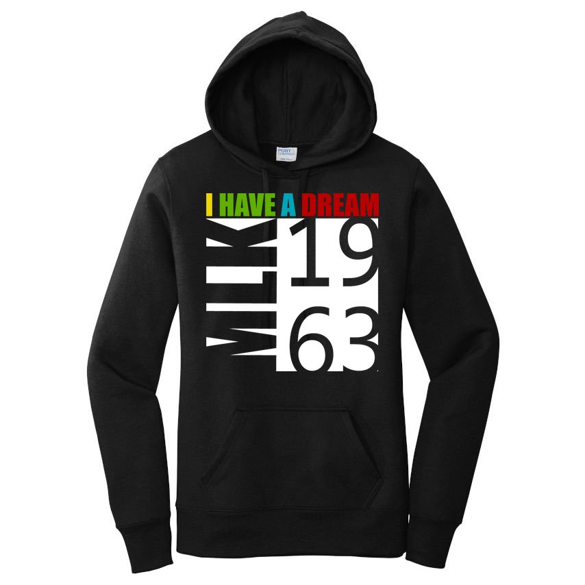 Martin Luther King Jr. I Have A Dream MLK Day Women's Pullover Hoodie