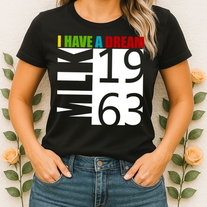 Martin Luther King Jr. I Have A Dream MLK Day Womens T-Shirt