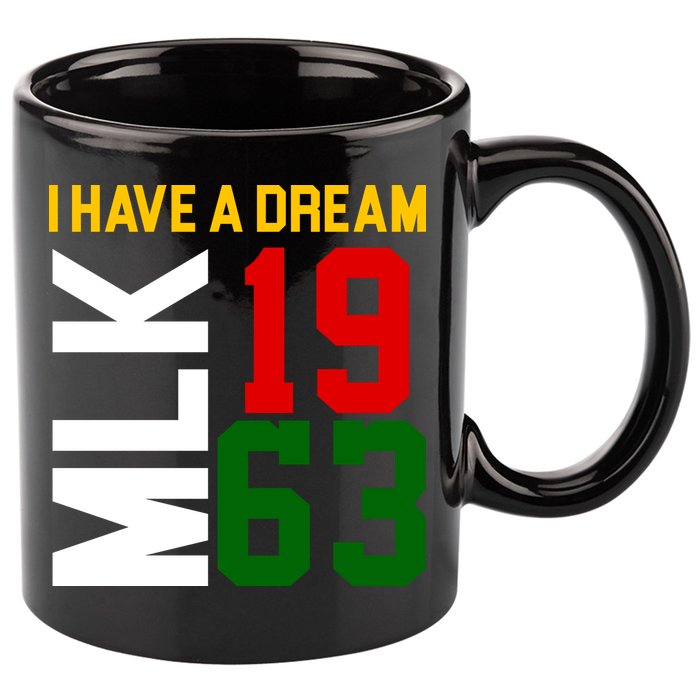 Martin Luther King Day I Have A Dream Black History MLK 11oz C Handle Ceramic Mug