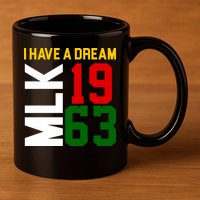 Martin Luther King Day I Have A Dream Black History MLK 11oz C Handle Ceramic Mug