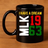 Martin Luther King Day I Have A Dream Black History MLK 11oz C Handle Ceramic Mug
