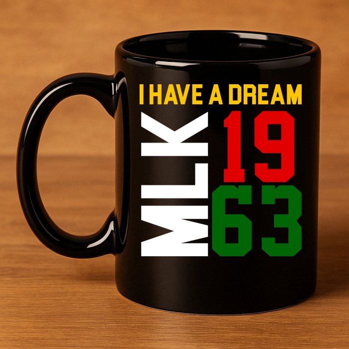 Martin Luther King Day I Have A Dream Black History MLK 11oz C Handle Ceramic Mug