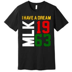 Martin Luther King Day I Have A Dream Black History MLK Premium T-Shirt