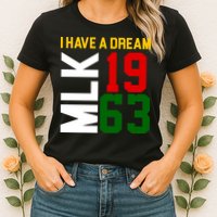Martin Luther King Day I Have A Dream Black History MLK Womens T-Shirt