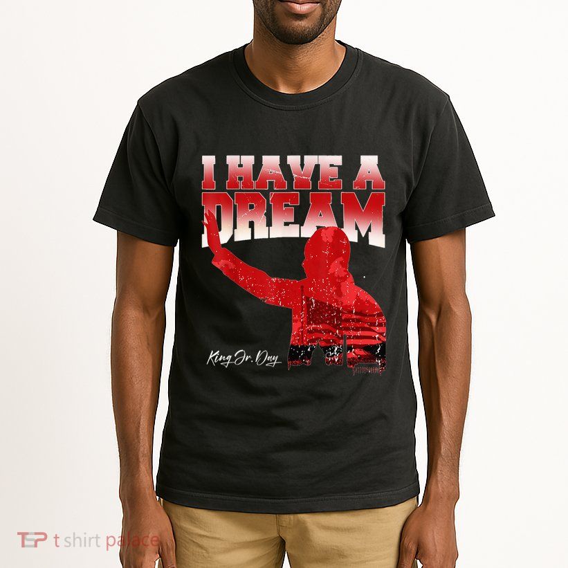 Martin Luther King Jr. Day I Have A Dream Mlk Day Tall T-Shirt