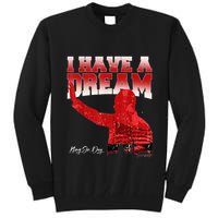 Martin Luther King Jr. Day I Have A Dream Mlk Day Tall Sweatshirt