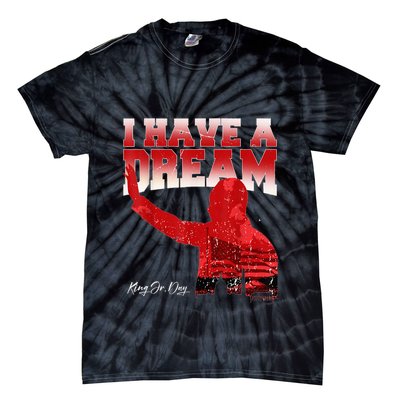 Martin Luther King Jr. Day I Have A Dream Mlk Day Tie-Dye T-Shirt