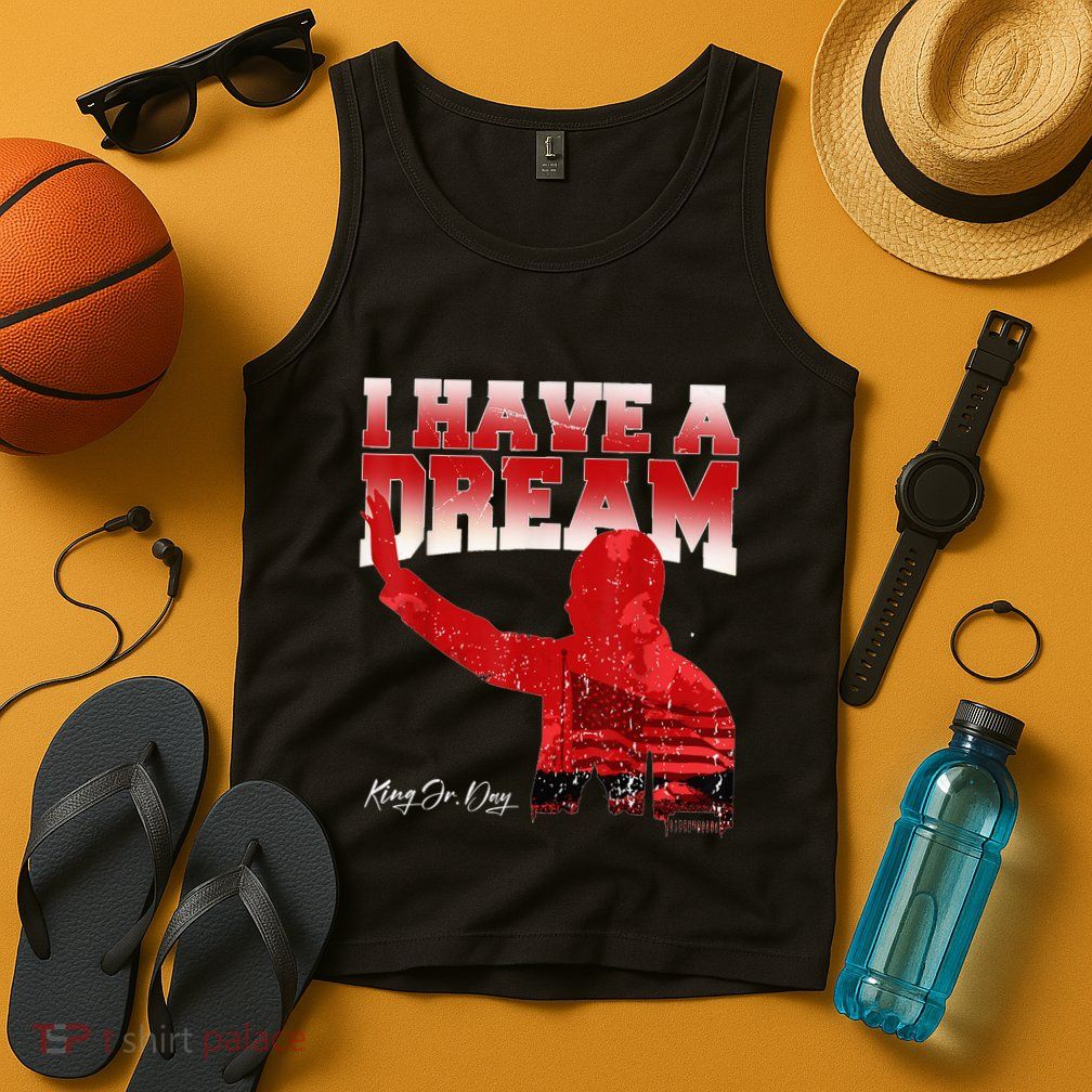 Martin Luther King Jr. Day I Have A Dream Mlk Day Tank Top