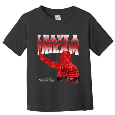 Martin Luther King Jr. Day I Have A Dream Mlk Day Toddler T-Shirt