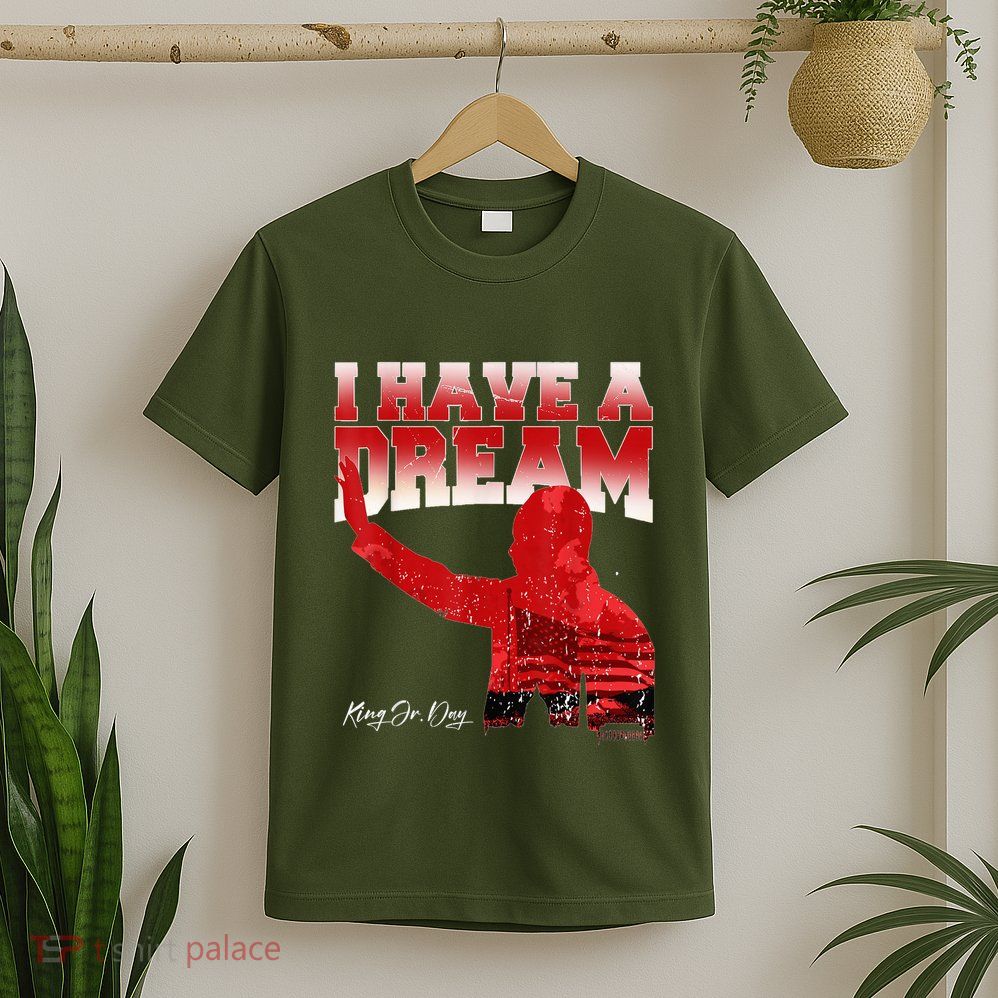 Martin Luther King Jr. Day I Have A Dream Mlk Day T-Shirt
