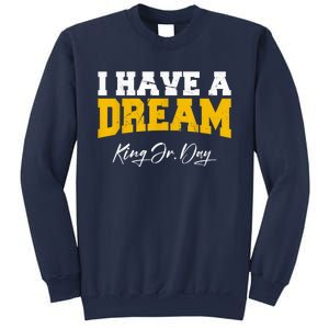 Martin Luther King Jr. Day I Have A Dream Mlk Day Sweatshirt