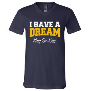 Martin Luther King Jr. Day I Have A Dream Mlk Day V-Neck T-Shirt