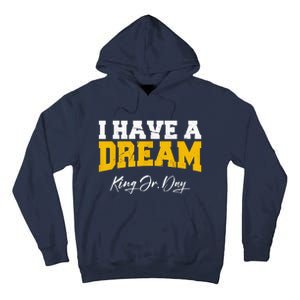 Martin Luther King Jr. Day I Have A Dream Mlk Day Tall Hoodie