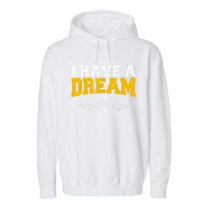 Martin Luther King Jr. Day I Have A Dream Mlk Day Garment-Dyed Fleece Hoodie