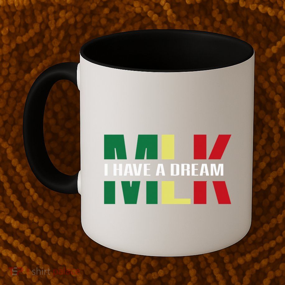 Martin Luther King Jr. Day I Have A Dream Mlk Day Colorful Mug