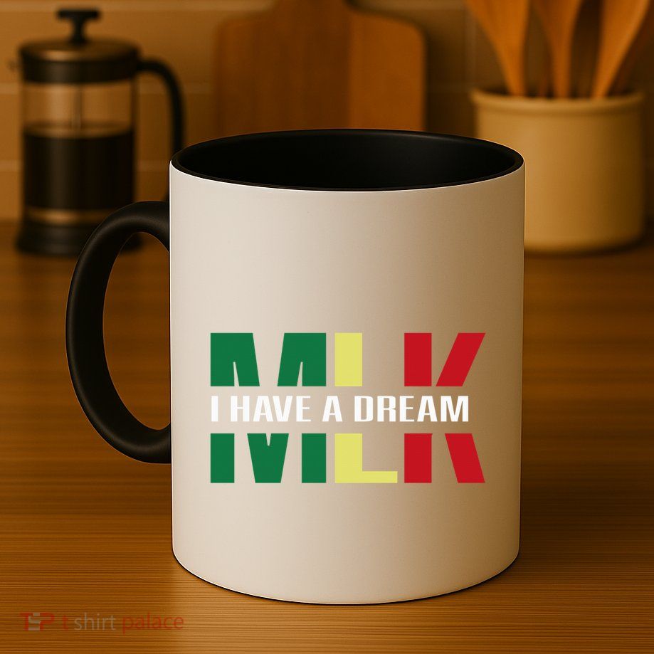 Martin Luther King Jr. Day I Have A Dream Mlk Day Colorful Mug