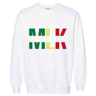 Martin Luther King Jr. Day I Have A Dream Mlk Day Colorful Garment-Dyed Sweatshirt