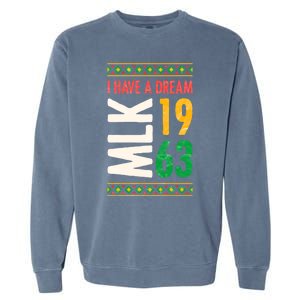 Martin Luther King Day Black History Mlk Day I Have A Dream Gift Garment-Dyed Sweatshirt