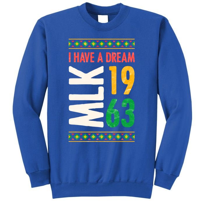 Martin Luther King Day Black History Mlk Day I Have A Dream Gift Tall Sweatshirt