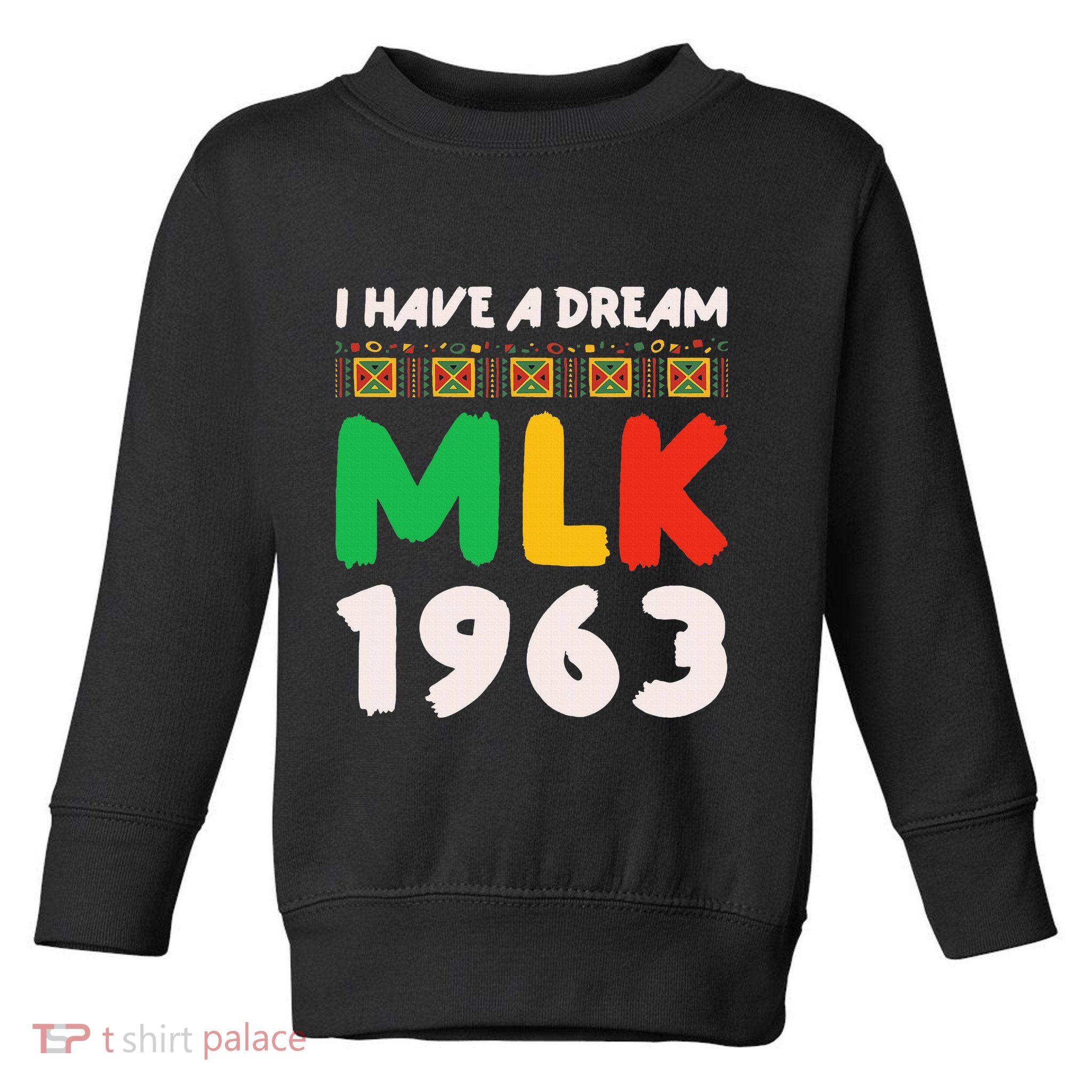 Martin Luther King Jr Mlk Day Black History Toddler Sweatshirt