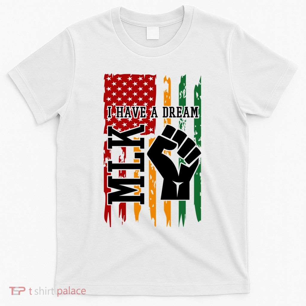 Martin Luther King I Have A Dream African American T-Shirt