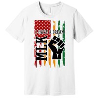 Martin Luther King I Have A Dream African American Premium T-Shirt