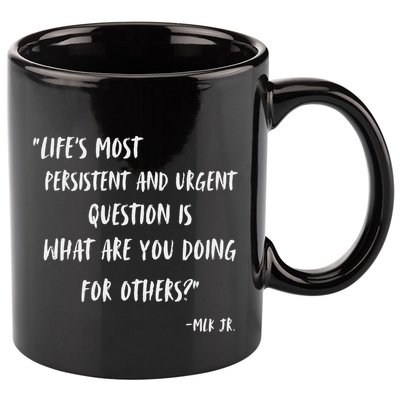 Martin Luther King Jr What Are You Doing For Others 11oz C Handle Ceramic Mug