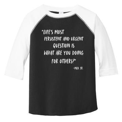 Martin Luther King Jr What Are You Doing For Others Toddler Fine Jersey T-Shirt