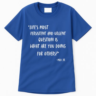 Martin Luther King Jr What Are You Doing For Others Tall T-Shirt
