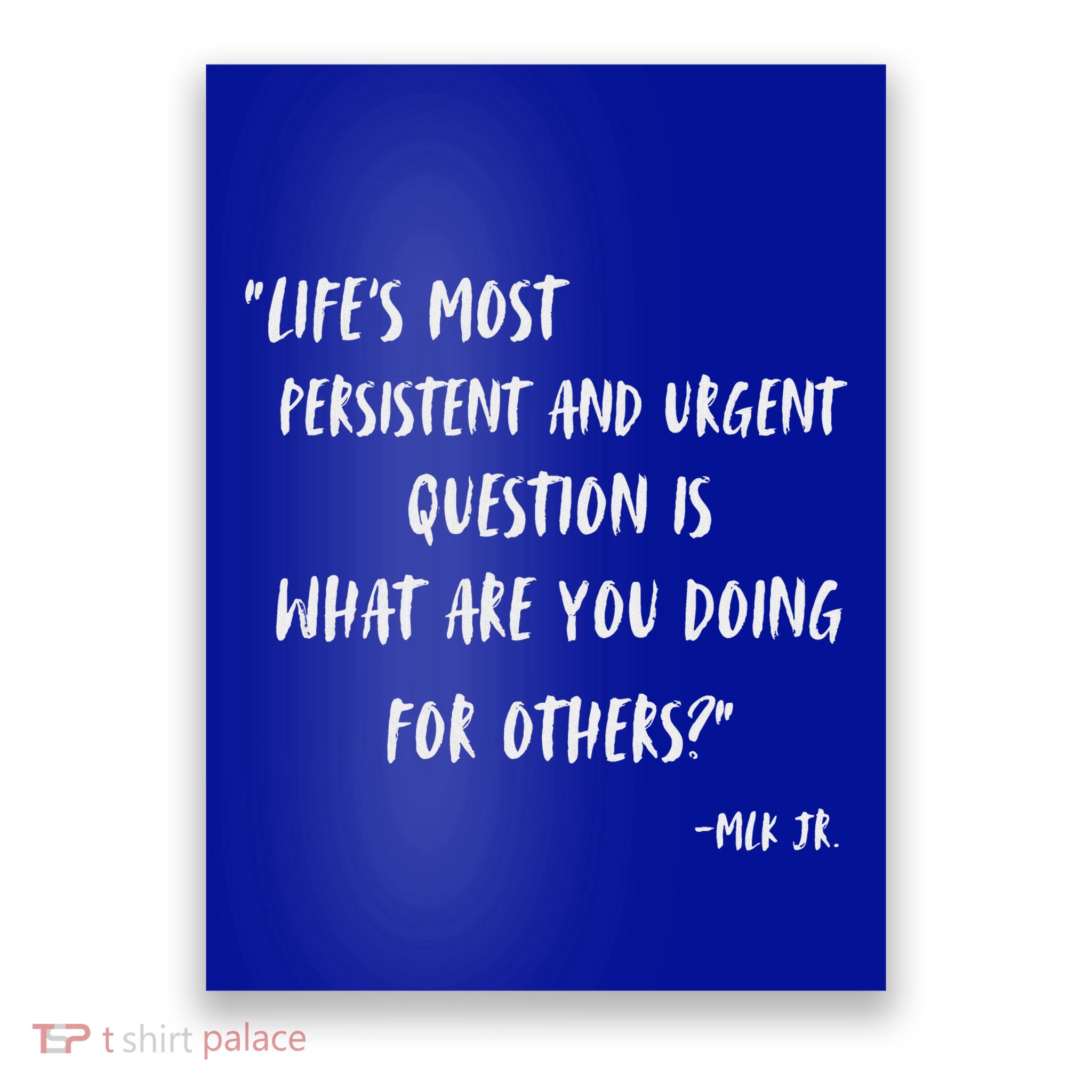 Martin Luther King Jr What Are You Doing For Others Poster