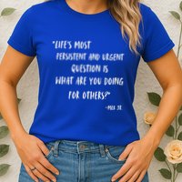 Martin Luther King Jr What Are You Doing For Others Womens T-Shirt