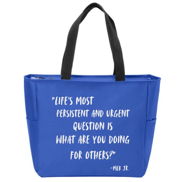Martin Luther King Jr What Are You Doing For Others Zip Tote Bag