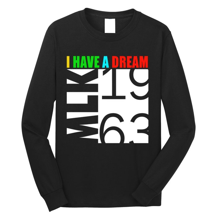 Martin Luther King Jr. Day I Have A Dream MLK Day Long Sleeve Shirt