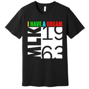 Martin Luther King Jr. Day I Have A Dream MLK Day Premium T-Shirt