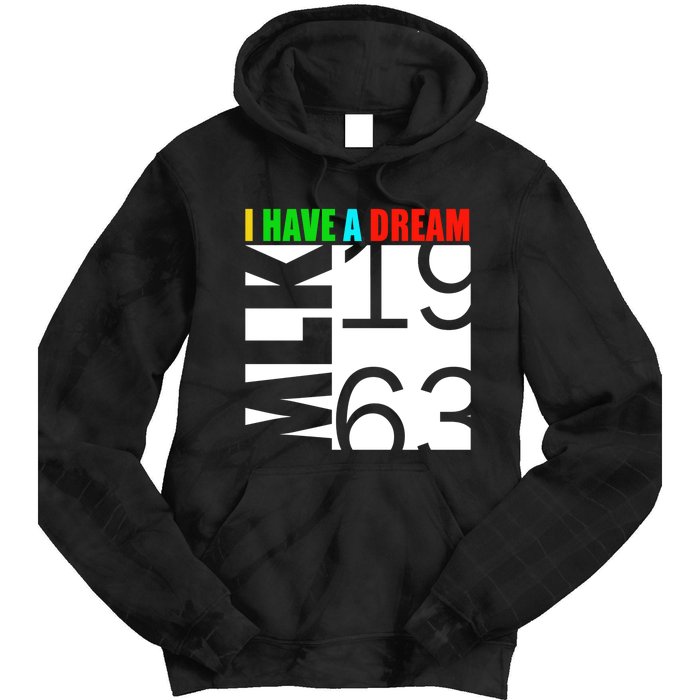 Martin Luther King Jr. Day I Have A Dream MLK Day Tie Dye Hoodie