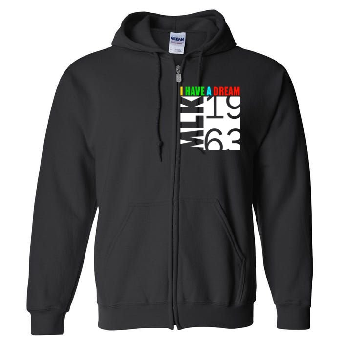 Martin Luther King Jr. Day I Have A Dream MLK Day Full Zip Hoodie