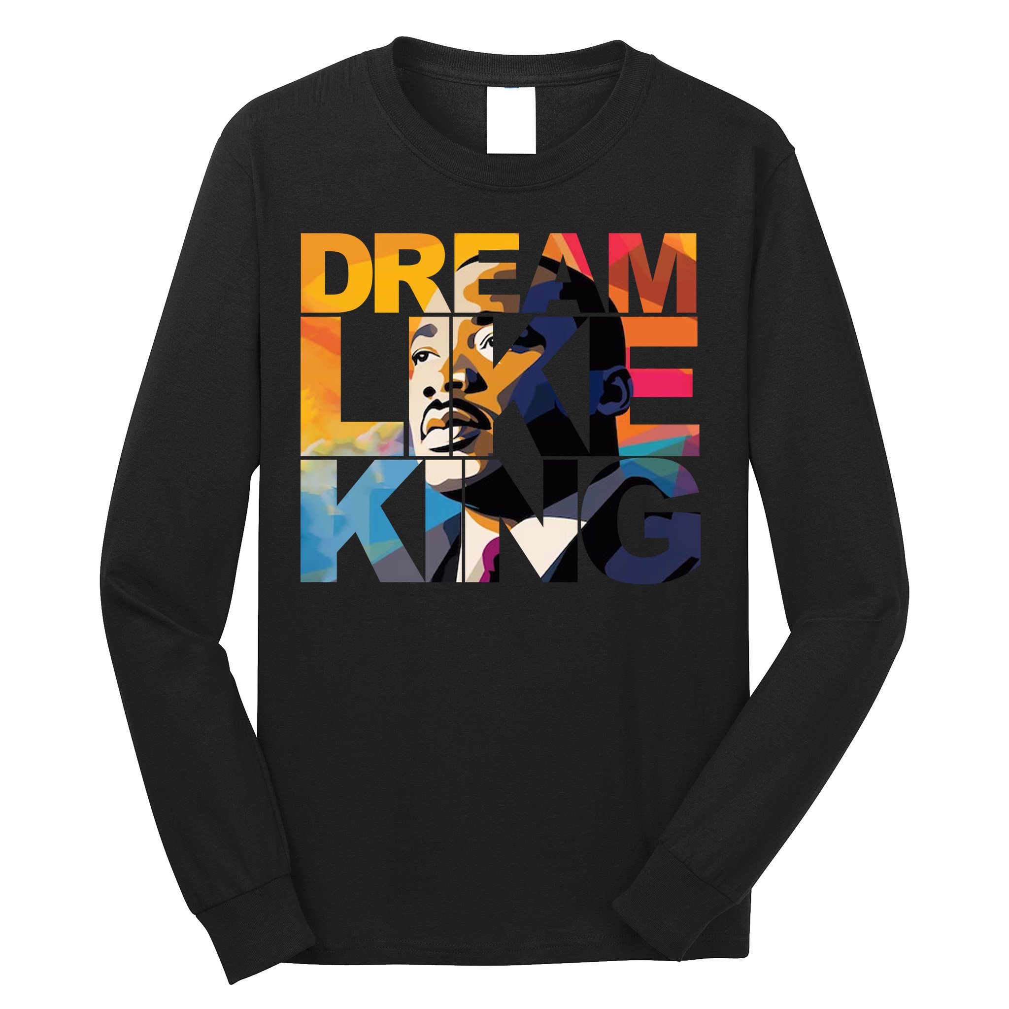 Martin Luther King Day Black History Month I Have A Dream Long Sleeve Shirt