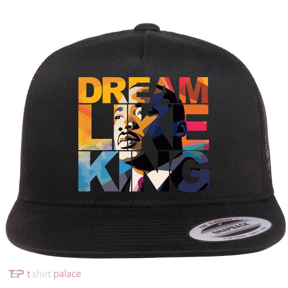 Martin Luther King Day Black History Month I Have A Dream Flat Bill Trucker Hat