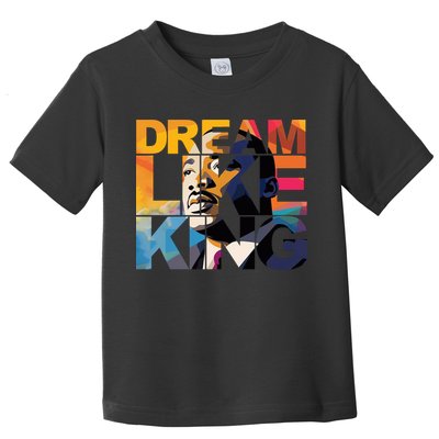 Martin Luther King Day Black History Month I Have A Dream Toddler T-Shirt