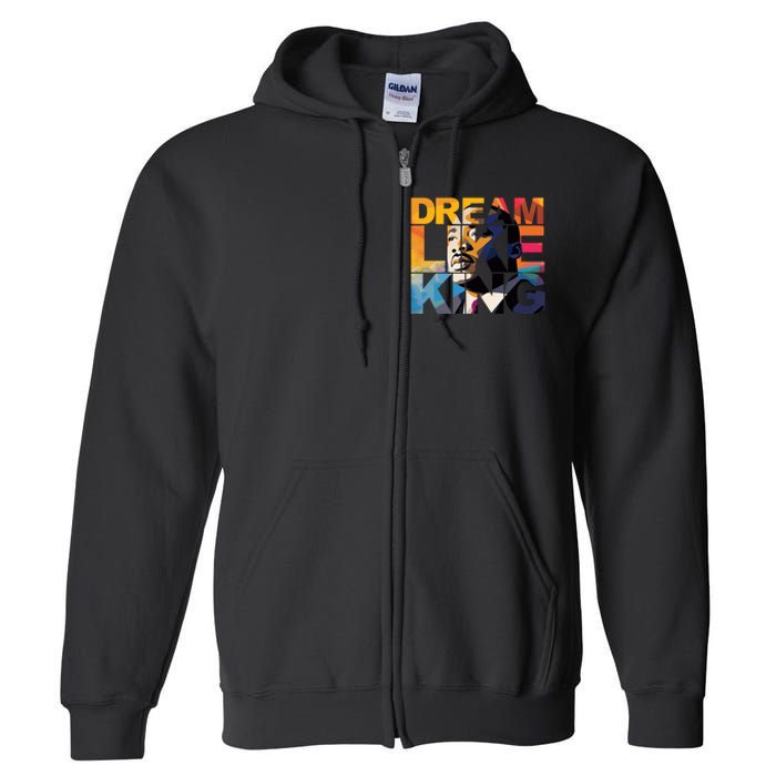 Martin Luther King Day Black History Month I Have A Dream Full Zip Hoodie