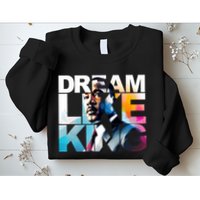 Martin Luther King Day Mlk I Have A Dream Sweatshirt