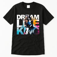 Martin Luther King Day Mlk I Have A Dream Tall T-Shirt