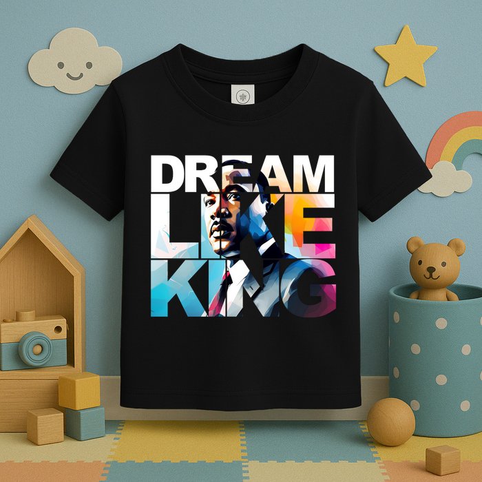 Martin Luther King Day Mlk I Have A Dream Toddler T-Shirt