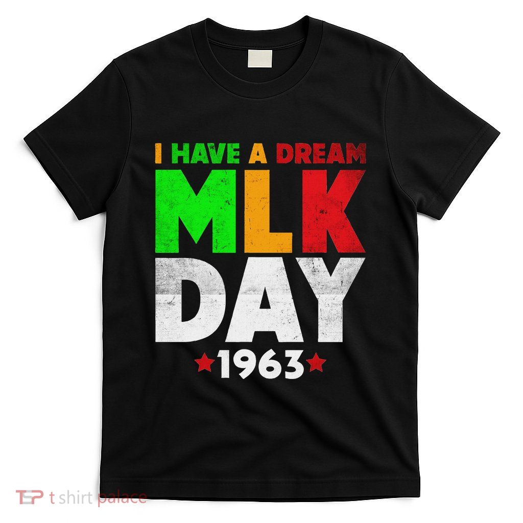 Martin Luther King Jr. Day I Have A Dream Mlk Day Colorful T-Shirt