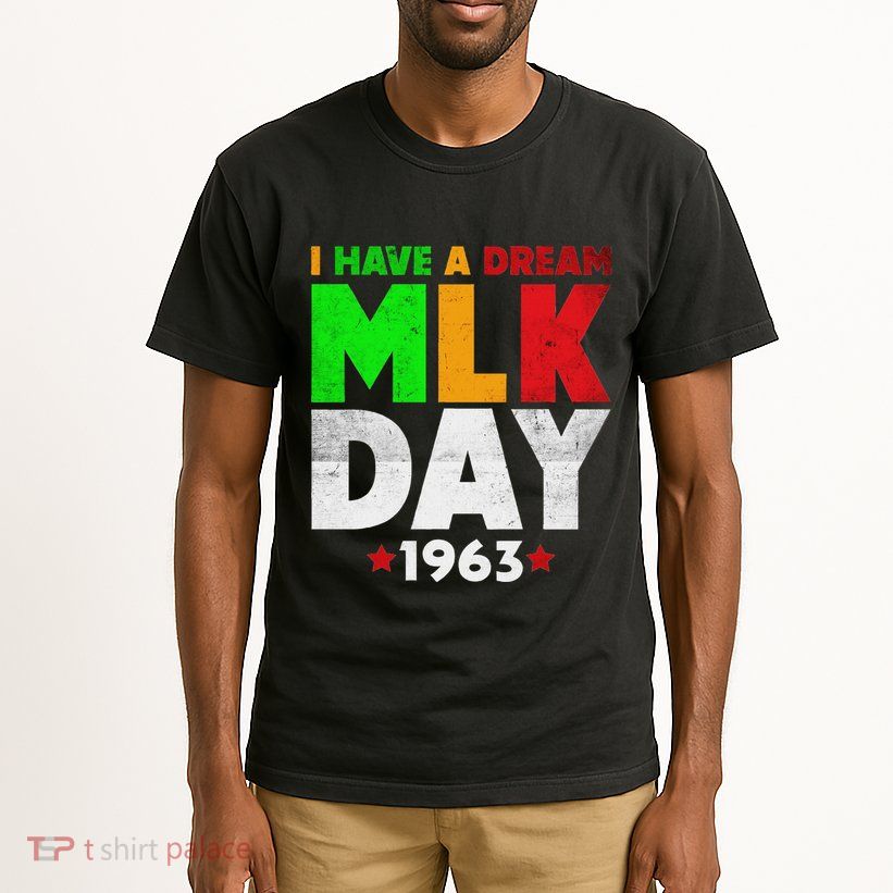Martin Luther King Jr. Day I Have A Dream Mlk Day Colorful Tall T-Shirt