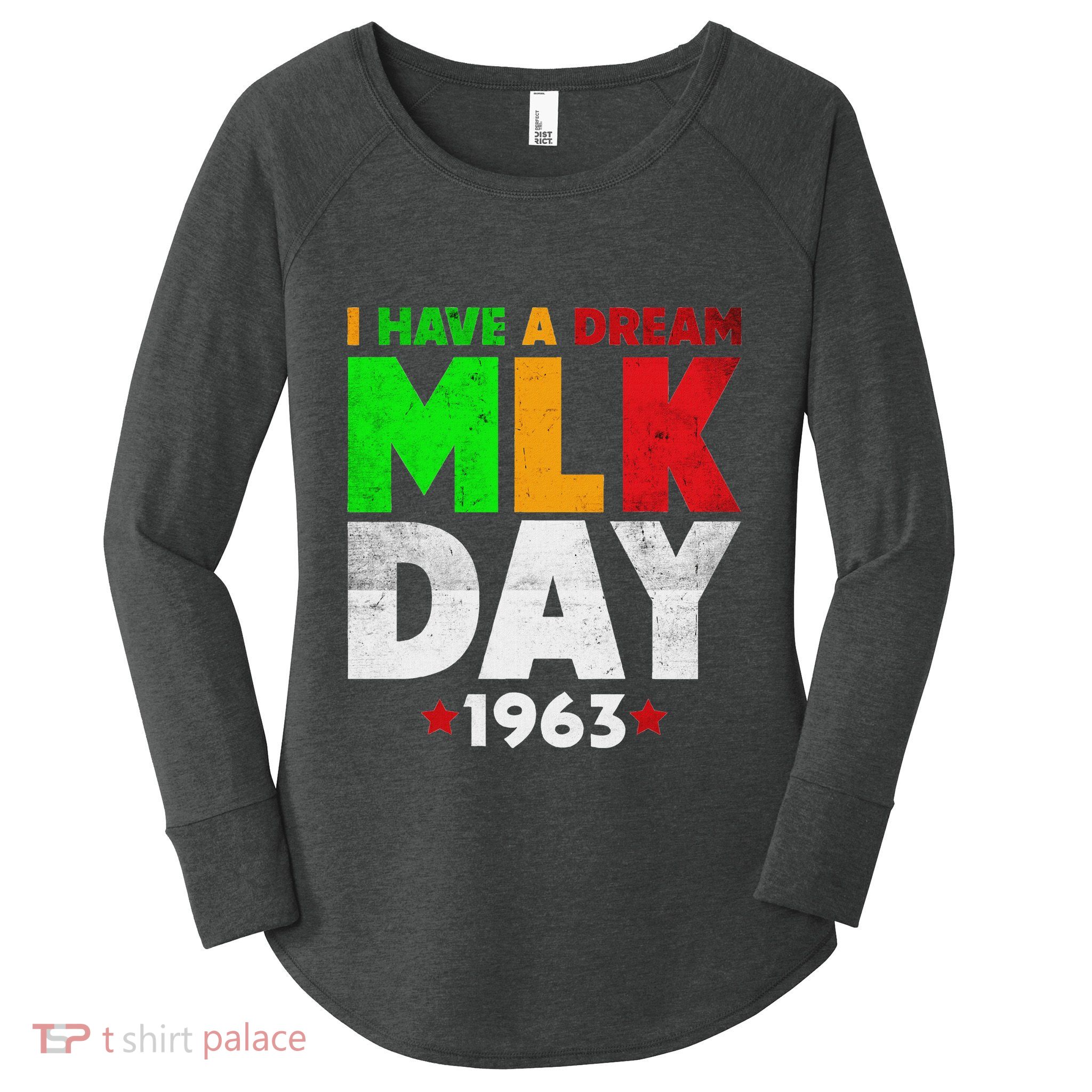 Martin Luther King Jr. Day I Have A Dream Mlk Day Colorful Women's Perfect Tri Tunic Long Sleeve Shirt
