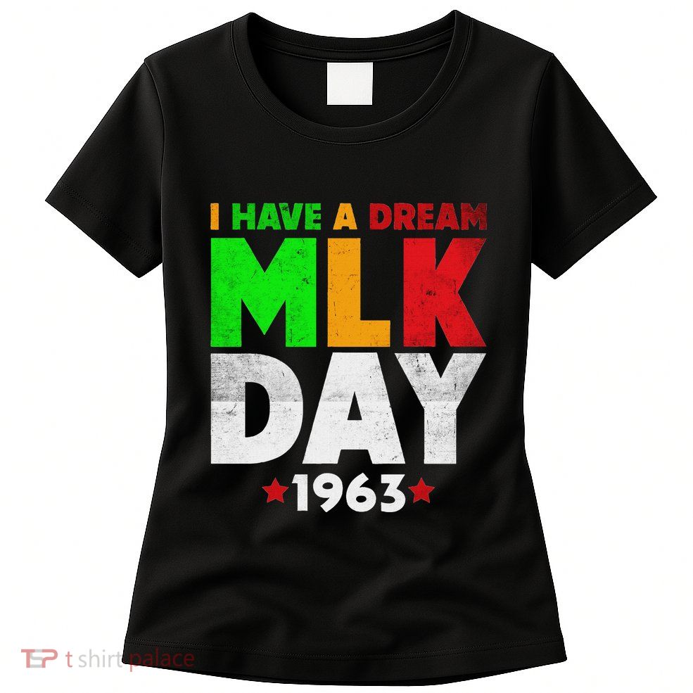 Martin Luther King Jr. Day I Have A Dream Mlk Day Colorful Womens T-Shirt